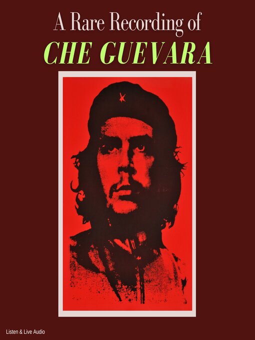 Title details for A Rare Recording of Che Guevara by Rick Sheridan - Available